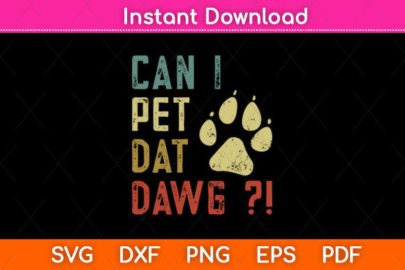 Can I Pet Dat Dawg Dog Svg File