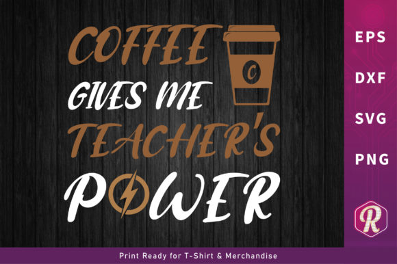 Coffee Gives Me Teacher's Power T-shirt
